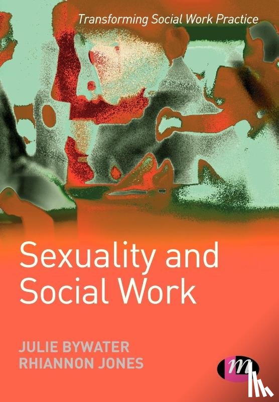 Bywater, Julie, Jones, Rhiannon - Sexuality and Social Work