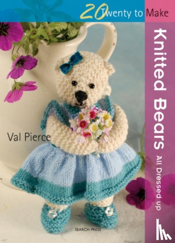 Pierce, Val - 20 to Knit: Knitted Bears