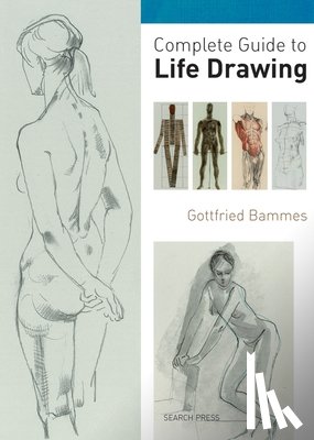 Bammes, Gottfried - Complete Guide to Life Drawing