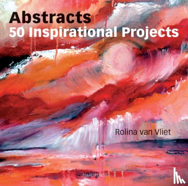 Vliet, Rolina van - Abstracts: 50 Inspirational Projects