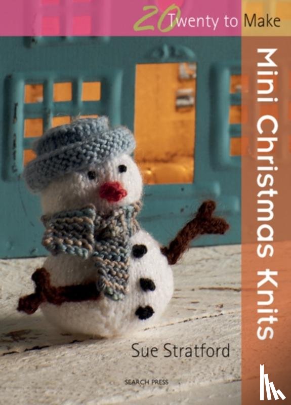 Stratford, Sue - 20 to Knit: Mini Christmas Knits