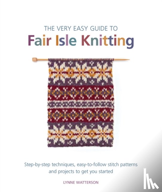 Watterson, Lynne - The Very Easy Guide to Fair Isle Knitting