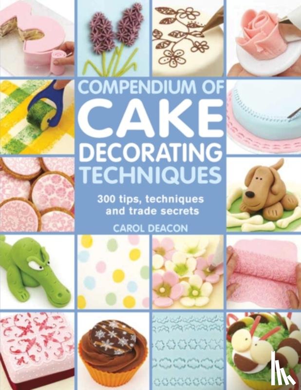 Deacon, Carol - Compendium of Cake Decorating Techniques