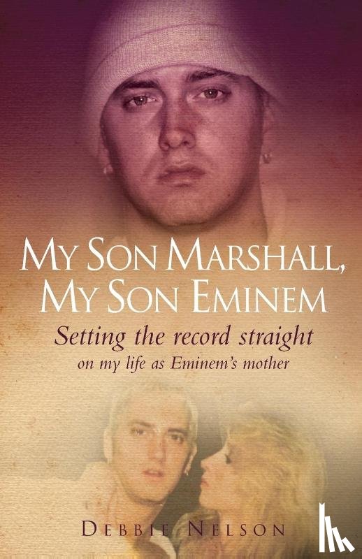 Nelson, Debbie - My Son Marshall, My Son Eminem