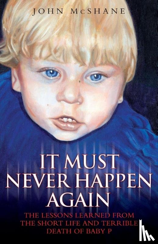 McShane, John - Baby P - It Must Never Happen Again