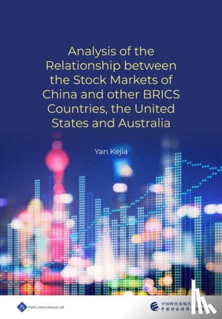 Kejia, Yan - An Analysis of the Relationship between the Stock Markets of China and other BRICS Countries, the United States and Australia