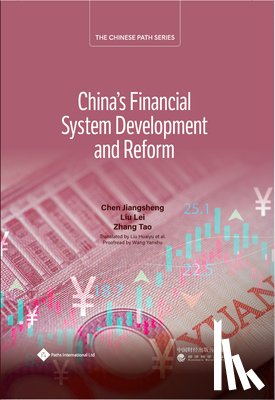 Chen, Jiangsheng, Liu, Lei, Zhang, Tao, Liu, Huaiyu - China's Financial System Development and Reform