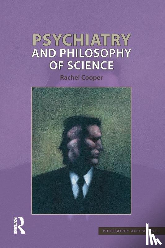 Cooper, Rachel - Psychiatry and Philosophy of Science