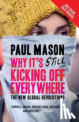 Mason, Paul - Why It's Still Kicking Off Everywhere