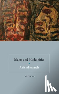 Al-Azmeh, Aziz - Islams and Modernities