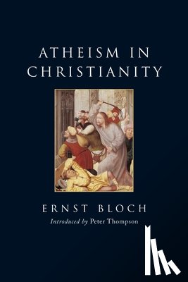 Bloch, Ernst - Atheism in Christianity