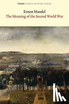 Mandel, Ernest - The Meaning of the Second World War