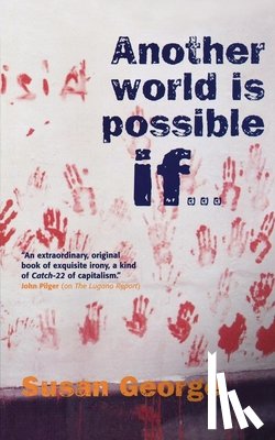 George, Susan - Another World Is Possible If . . .