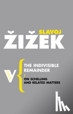 Zizek, Slavoj - The Indivisible Remainder