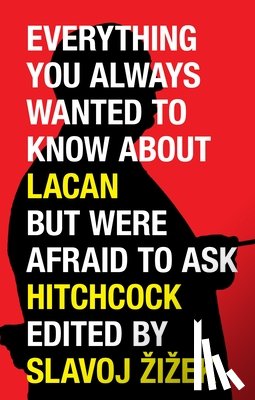  - Everything You Always Wanted to Know About Lacan (But Were Afraid to Ask Hitchcock)
