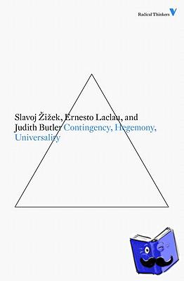 Laclau, Ernesto, Butler, Judith, Zizek, Slavoj - Contingency, Hegemony, Universality