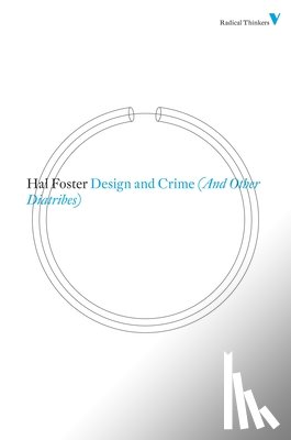 Foster, Hal - Design and Crime (And Other Diatribes)