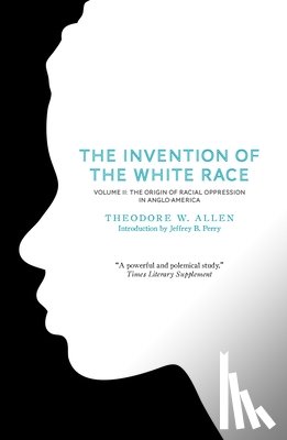 Allen, Theodore W - The Invention of the White Race, Volume 2