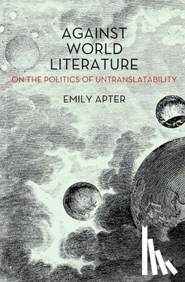 Apter, Emily - Against World Literature