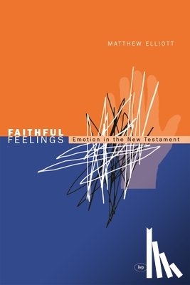 Elliott, Matthew (Author) - Faithful feelings