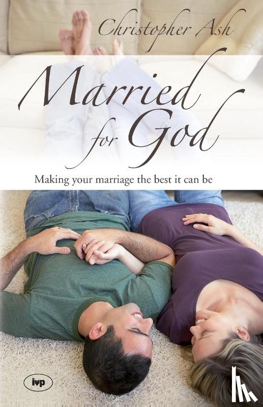 Ash, Christopher (Author) - Married for God