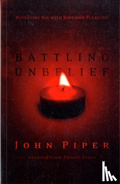Piper, John (Author) - Battling Unbelief
