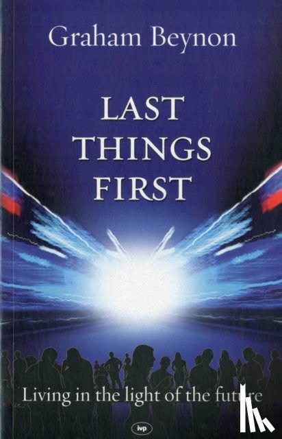 Beynon, Graham (Author) - Last Things First