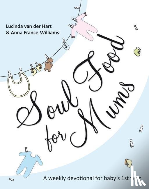 France-Williams, Lucinda van der Hart and Anna - Soul Food for Mums