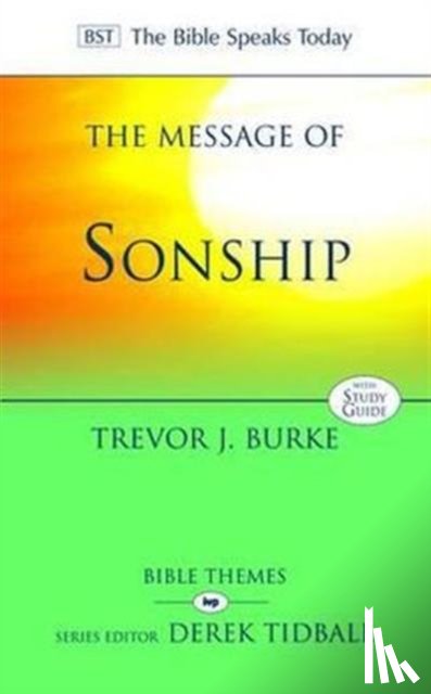Burke, Professor Trevor J. (Author) - The Message of Sonship