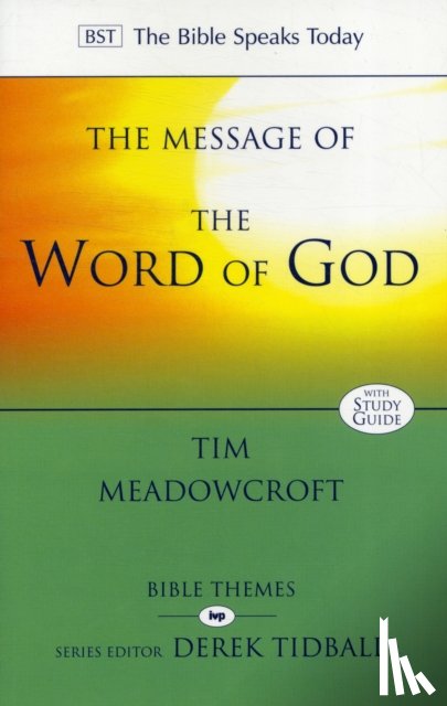 Meadowcroft, Tim (Author) - The Message of the Word of God