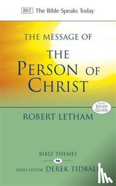 Letham, Robert (Author) - The Message of the Person of Christ
