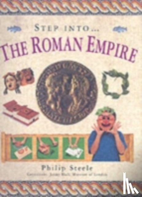 Steele, Philip - Step into the Roman Empire