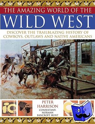 Harrison, Peter - Amazing World of the Wild West