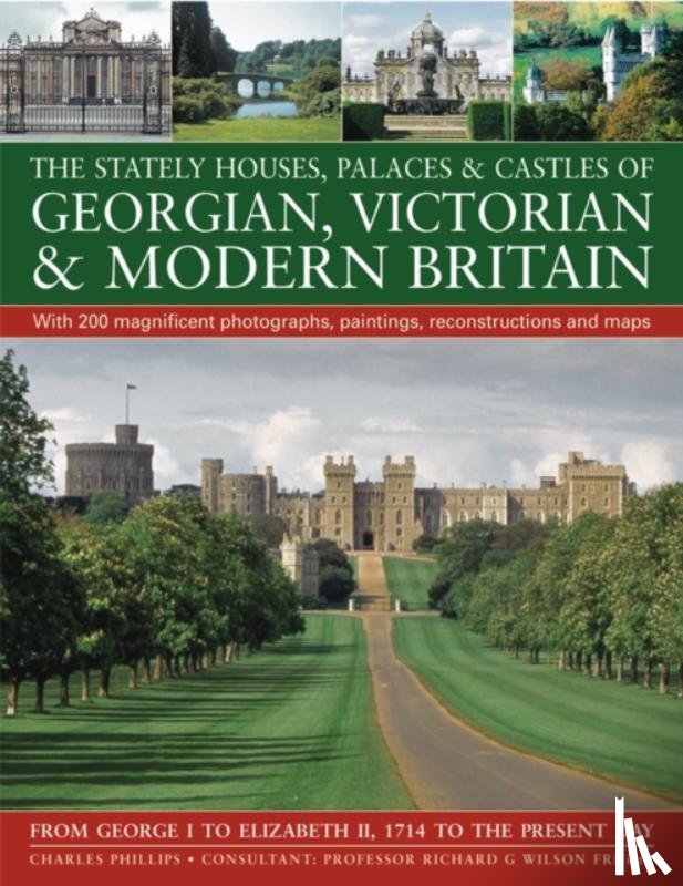Phillips, Charles - Stately Houses, Palaces and Castles of Georgian, Victorian and Modern Britain