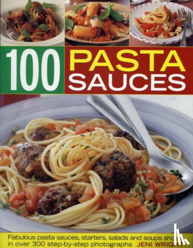 Wright, Jeni - 100 Pasta Sauces