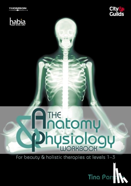 Parsons, Tina (Founder and Principal of the Burghley Academy - BIA committee member.) - The Anatomy & Physiology Workbook
