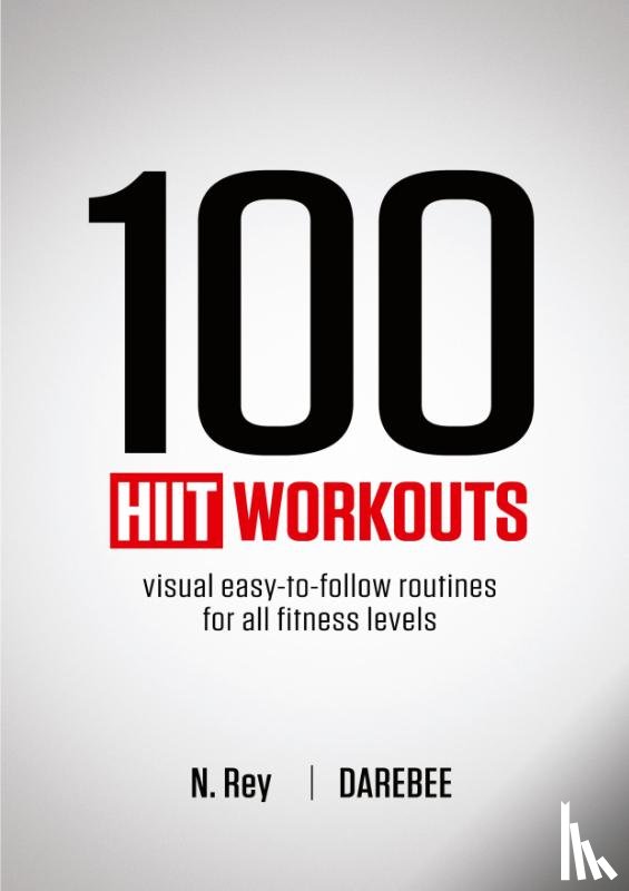 Rey, N - 100 HIIT Workouts
