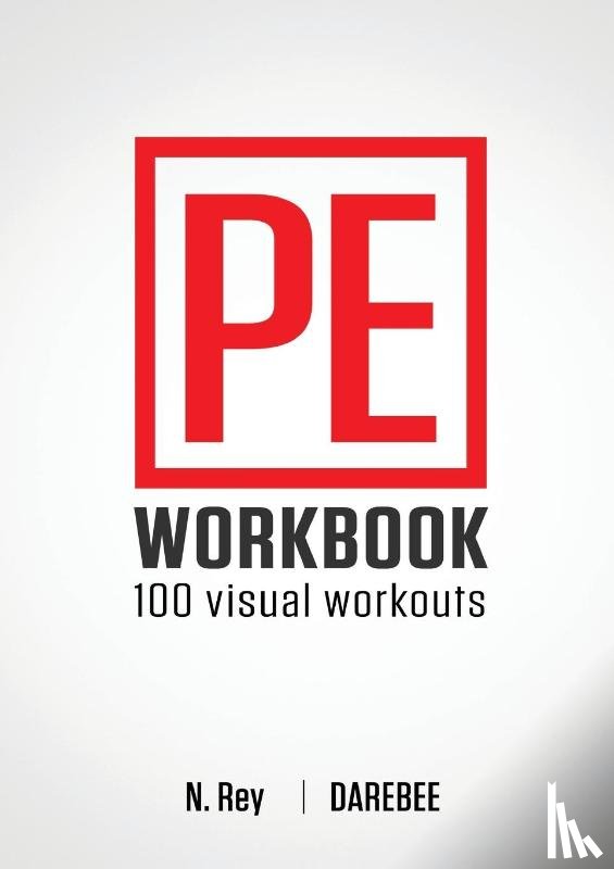 Rey, N - P.E. Workbook - 100 Workouts
