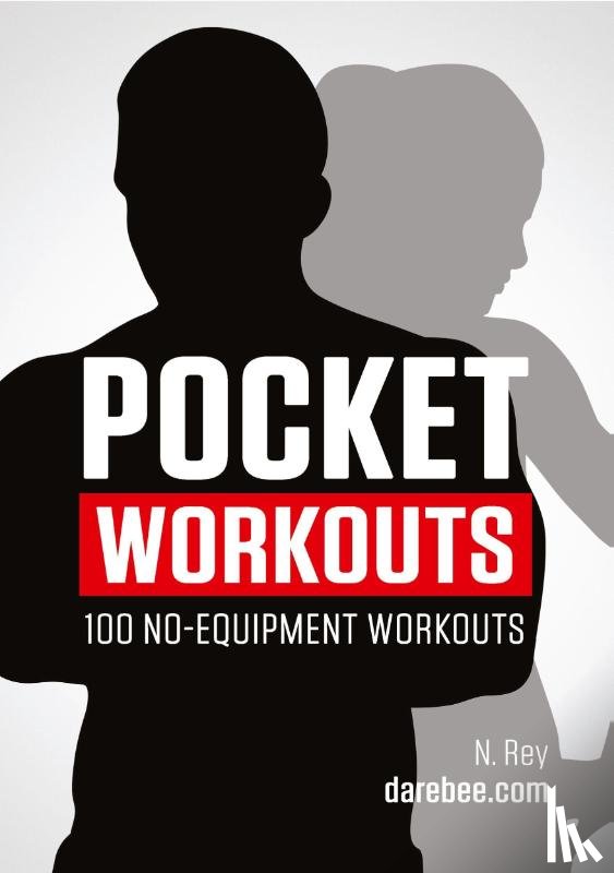 Rey, N - Pocket Workouts - 100 no-equipment Darebee workouts