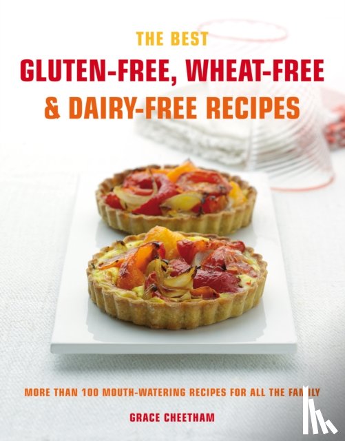 Cheetham, Grace - The Best Gluten-Free, Wheat-Free & Dairy-Free Recipes