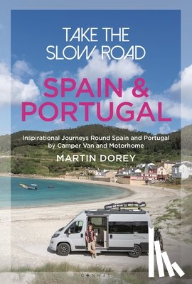 Dorey, Martin - Take the Slow Road: Spain and Portugal