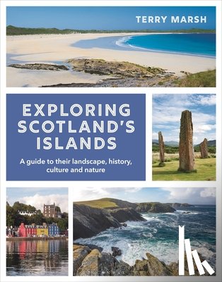 Marsh, Terry - Exploring Scotland's Islands