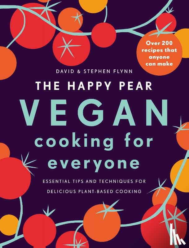Flynn, David, Flynn, Stephen - The Happy Pear: Vegan Cooking for Everyone