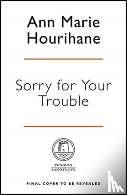 Hourihane, Ann Marie - Sorry for Your Trouble