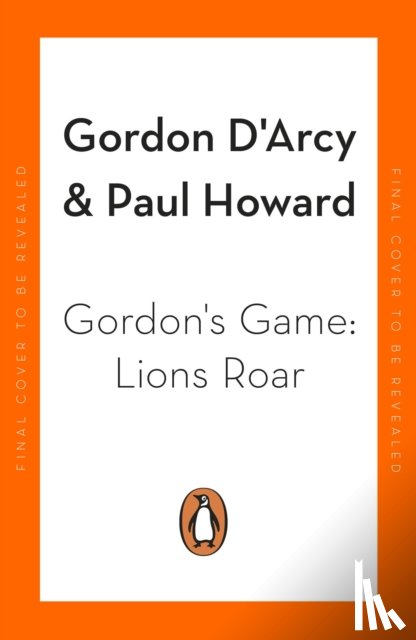 Howard, Paul, D'Arcy, Gordon - Gordon’s Game: Lions Roar