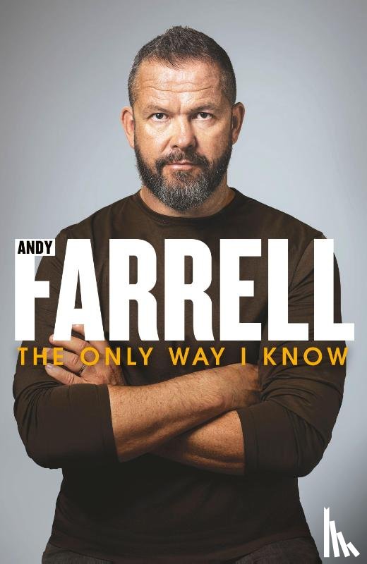 Farrell, Andy - The Only Way I Know
