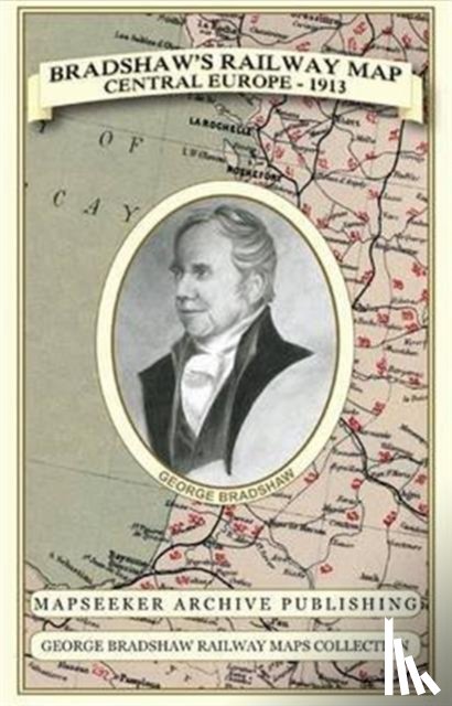 Bradshaw, George, Mapseeker Publishing Ltd. - Bradshaw's Railway Map Central Europe 1913