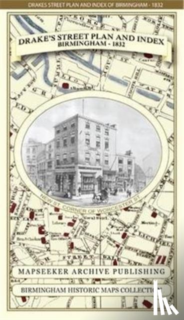 Drake, James, Mapseeker Publishing Ltd. - James Drake's Street Plan and Index of Birmingham 1832