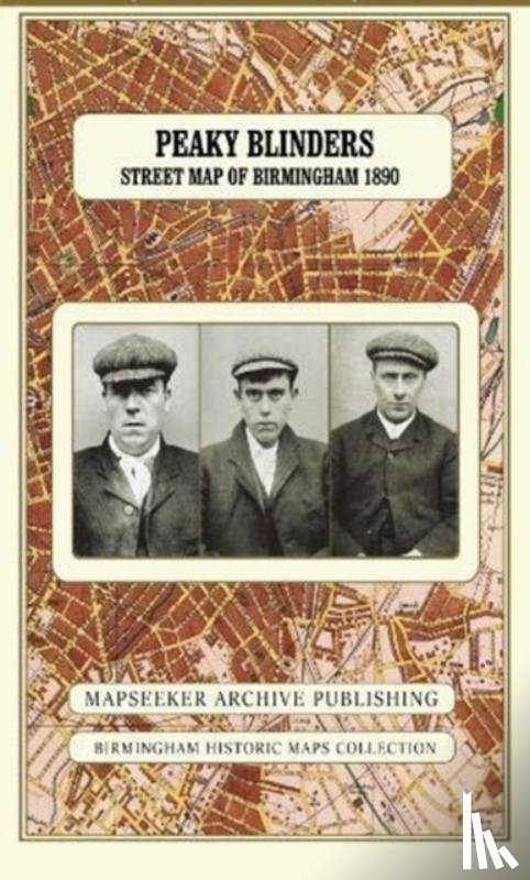  - Peaky Blinders Fold Up Street Map of Birmingham 1892 - All Streets Roads and Avenues fully indexed to location grids - Map is surrounded by 22 real life character's that were labelled as "Peaky Blinders" including those who were later members of Bil