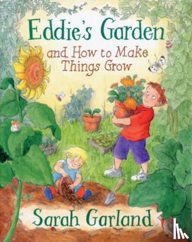 Garland, Sarah - Eddie's Garden And How To Make Things Grow